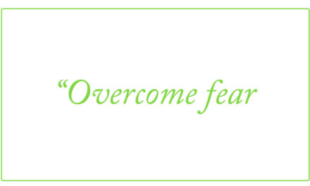 Danger is very real but fear is a choice: Overcome fear