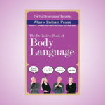 The Definitive Book of Body Language by Allan and Barbara Pease – A Review