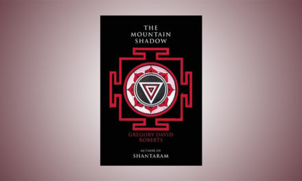 The Mountain Shadow by Gregory David Roberts – A Review