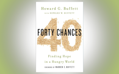 40 Chances: Finding Hope in a Hungry World by Howard G. Buffet – A Review