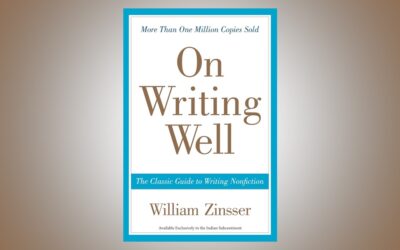 On Writing Well: The Classic Guide to Writing Nonfiction by William Zinsser – A Review