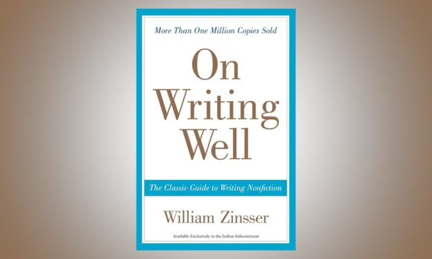 On Writing Well: The Classic Guide to Writing Nonfiction by William Zinsser – A Review