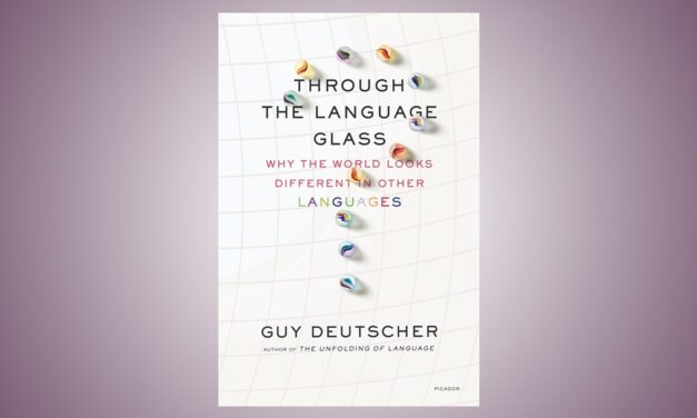 Through the Language Glass by Guy Deutscher – A Review